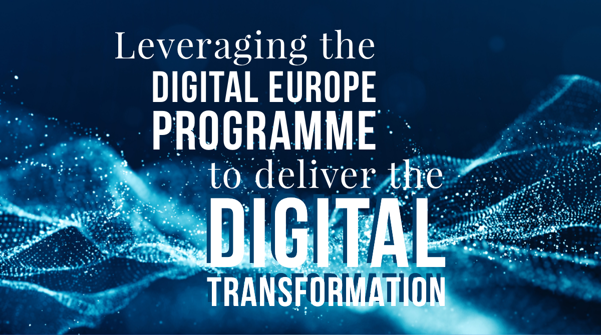 Leveraging the Digital Europe programme to deliver the Digital Transormation