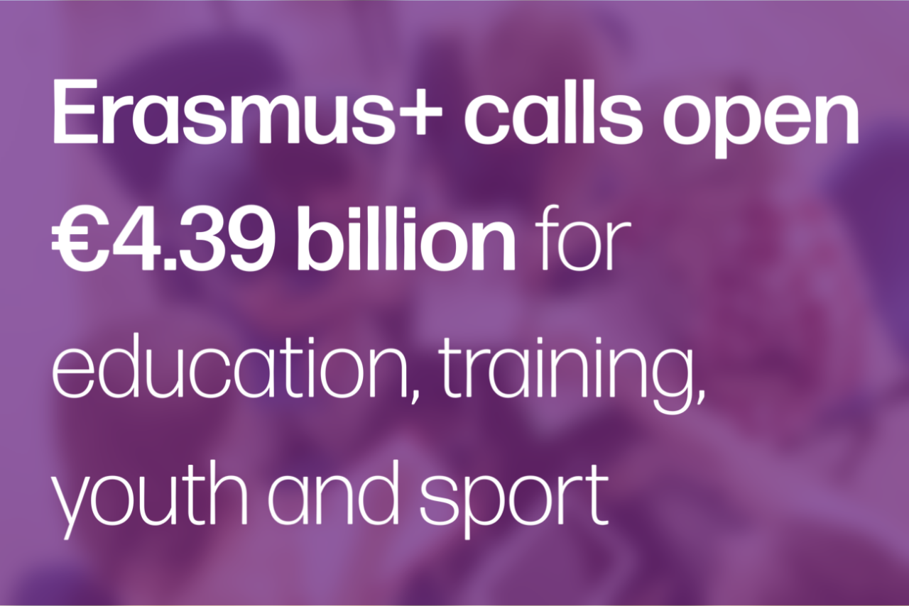 Erasmus+ calls open: €4.39 billion for education, training, youth and sport